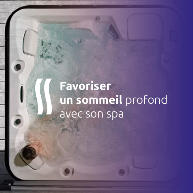 Favoriser un sommeil profond avec son spa