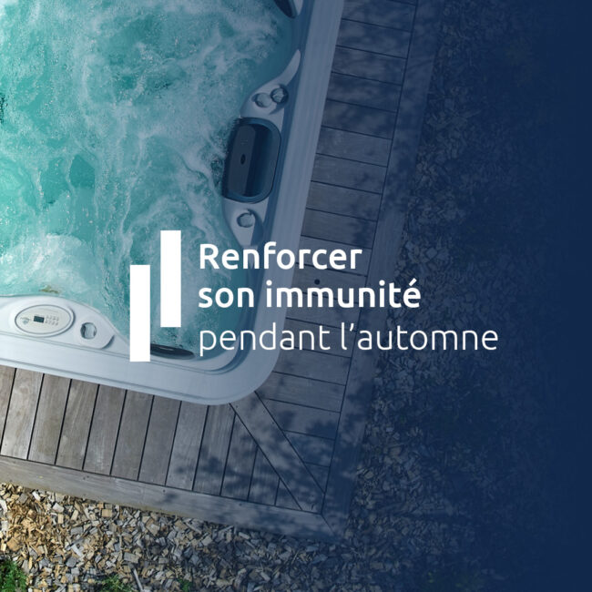 Renforcer son immunité avec le spa pendant l’automne
